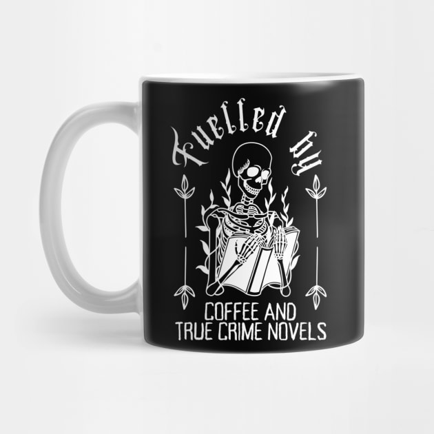 Coffee and True Crime - Skeleton Halloween by Stumbling Designs